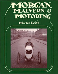 Title: Morgan, Malvern & Motoring, Author: Martyn Webb