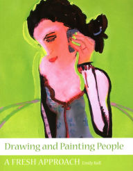Title: Drawing and Painting People: A Fresh Approach, Author: Emily Ball