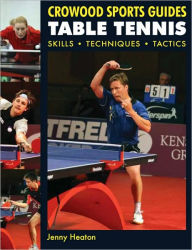 Title: Table Tennis: Skills * Techniques * Tactics, Author: Jenny Heaton