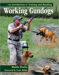 Title: Working Gundogs: An Introduction to Training and Handling, Author: Martin Deeley