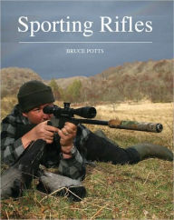 Title: Sporting Rifles, Author: Bruce Potts