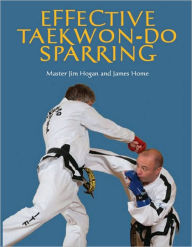 Title: Effective Taekwon-Do Sparring, Author: Master Jim Hogan