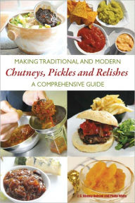 Title: Making Traditional and Modern Chutneys, Pickles and Relishes: A Comprehensive Guide, Author: J. C. Jeremy Hobson