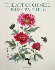 Title: The Art of Chinese Brush Painting, Author: Maggie Cross