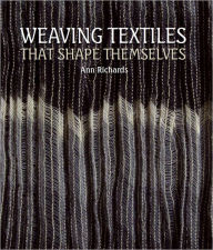 Title: Weaving Textiles That Shape Themselves, Author: Ann Richards