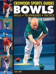 Title: BOWLS: Skills, Techniques, Tactics, Author: John Bell