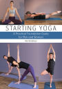 Starting Yoga: A Practical Foundation Guide for Men and Women