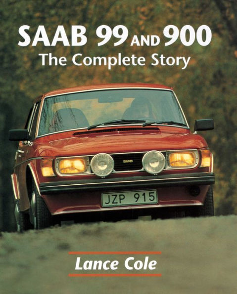 SAAB 99 & 900: The Complete Story