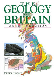 Title: The GEOLOGY OF BRITAIN: An Introduction, Author: Peter Toghill
