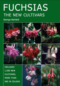 Title: FUCHSIAS: The New Cultivars, Author: George Bartlett