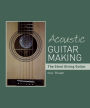 Acoustic Guitar Making: The Steel String Guitar