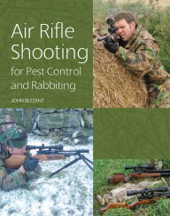 Title: Air Rifle Shooting for Pest Control and Rabbiting, Author: John Bezzant