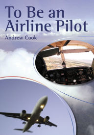 Title: To Be An Airline Pilot, Author: Andrew Cook