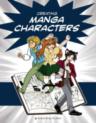 Title: Creating Manga Characters, Author: Sweatdrop Studios