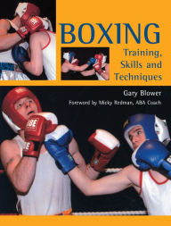 Title: Boxing: Training, Skills and Techniques, Author: Gary Blower