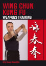 Wing Chun Kung Fu: Weapons Training