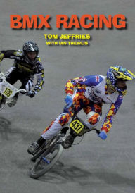 Title: BMX Racing, Author: Tom Jeffries