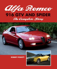 Title: Alfa Romeo 916 GTV and Spider: The Complete Story, Author: Robert Foskett