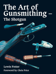 Title: Art of Gunsmithing: The Shotgun, Author: Lewis Potter