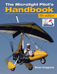 Title: Microlight Pilot's Handbook - 8th Edition, Author: Brian Cosgrove