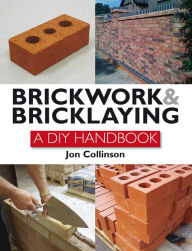 Title: Brickwork and Bricklaying: A DIY Guide, Author: Jon Collinson