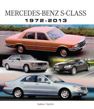 Title: Mercedes-Benz S-Class 1972-2013, Author: James Taylor