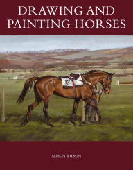 Title: Drawing and Painting Horses, Author: Alison Wilson
