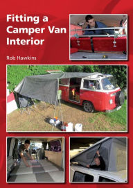 Title: Fitting a Camper Van Interior, Author: Rob Hawkins