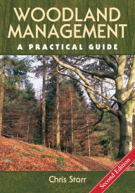Title: Woodland Management: A Practical Guide - Second Edition, Author: Chris Starr