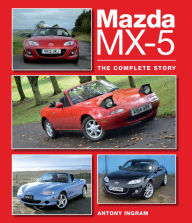 Title: Mazda MX-5: The Complete Story, Author: Antony Ingram