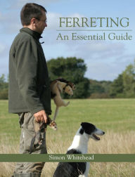 Title: Ferreting: An Essential Guide, Author: Simon Whitehead