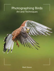 Title: Photographing Birds, Author: Mark Sisson