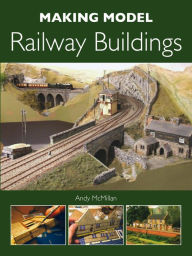 Title: Making Model Railway Buildings, Author: Andy McMillan