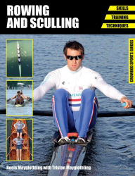 Title: Rowing and Sculling: Skills. Training. Techniques, Author: Rosie Mayglothling