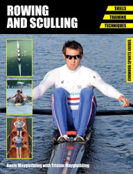 Title: Rowing and Sculling: Skills. Training. Techniques, Author: Rosie Mayglothling