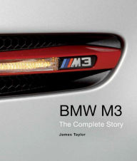 Title: BMW M3: The Complete Story, Author: James Taylor