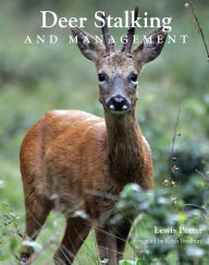Title: Deer Stalking and Management, Author: Lewis Potter