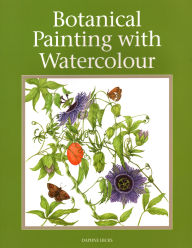 Title: Botanical Painting with Watercolour, Author: Daphne Hicks