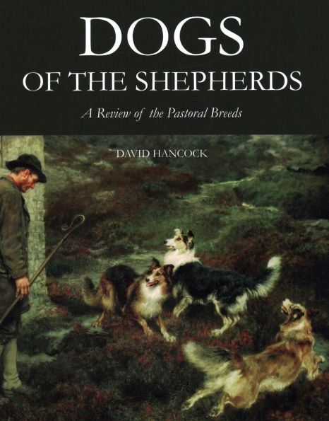 Dogs of the Shepherds: A Review Pastoral Breeds