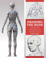 Title: Drawing the Nude: Structure, Anatomy and Observation, Author: Stuart Elliot