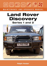 Title: Land Rover Discovery Maintenance and Upgrades Manual: Series 1 and 2, Author: Ralph Hosier