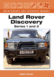 Title: Land Rover Discovery Maintenance and Upgrades Manual, Series 1 and 2, Author: Ralph Hosier