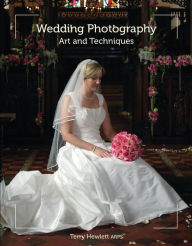 Title: Wedding Photography: Art and Techniques, Author: Terry Hewlett