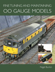 Title: Fine Tuning and Maintaining 00 Gauge Models, Author: Nigel Burkin