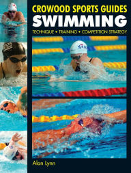 Title: Swimming: Technique, Training, Competition Strategy, Author: Alan Lynn