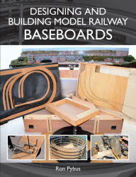 Title: Designing and Building Model Railway Baseboards, Author: Ron Pybus