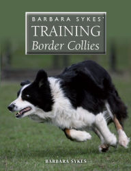 Title: Barbara Sykes' Training Border Collies, Author: Barbara Sykes