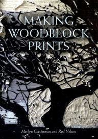 Title: Making Woodblock Prints, Author: Merlyn Chesterton