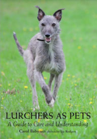 Title: Lurchers as Pets: A Guide to Care and Understanding, Author: Carol Baby