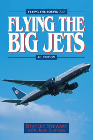 Title: Flying The Big Jets (4th Edition), Author: Stanley Stewart